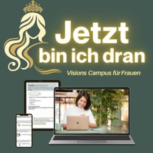 Jetzt bin ich dran - Programmübersicht aus dem Visions Campus mit Dr. Nora Thies