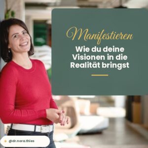 Manifestieren lernen, Vision umsetzen, Ziele erreichen, spirituelle Entwicklung, Realität erschaffen, Manifestation Anleitung